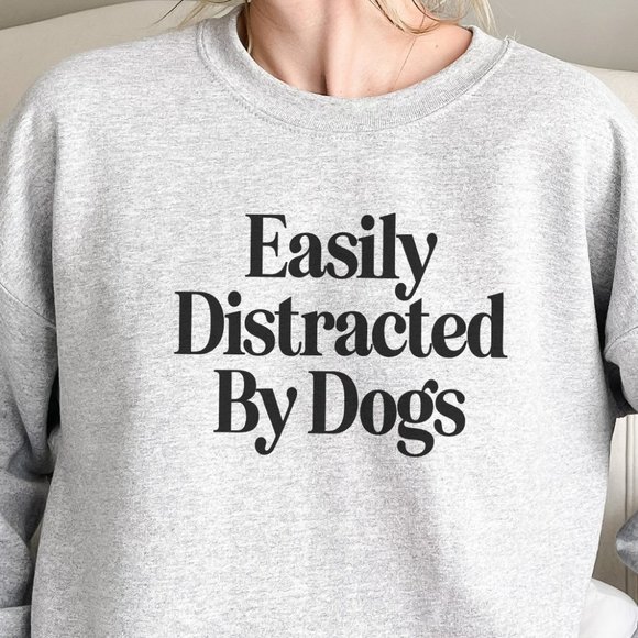 T-Shirt Addicts Tops - Easily Distracted By Dogs Sweatshirt